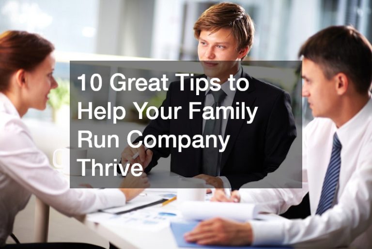 10 Great Tips to Help Your Family Run Company Thrive