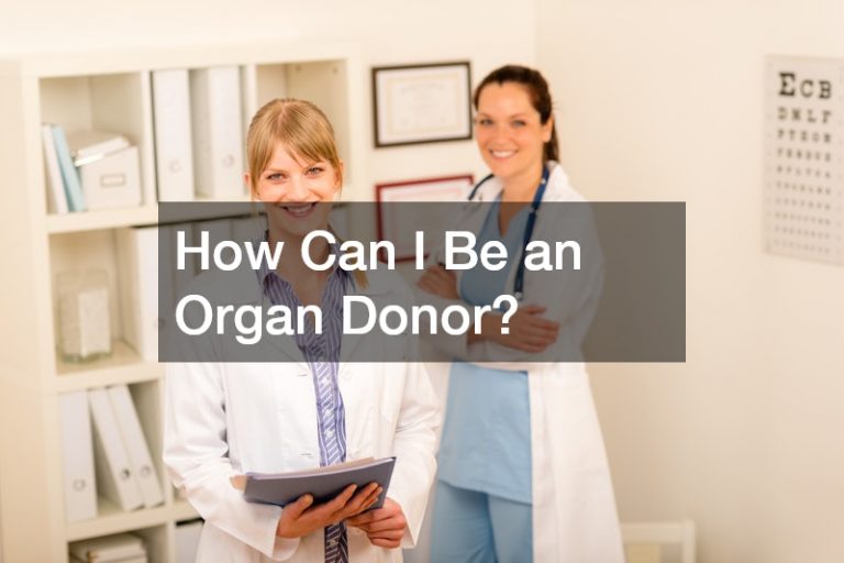 How Can I Be an Organ Donor?