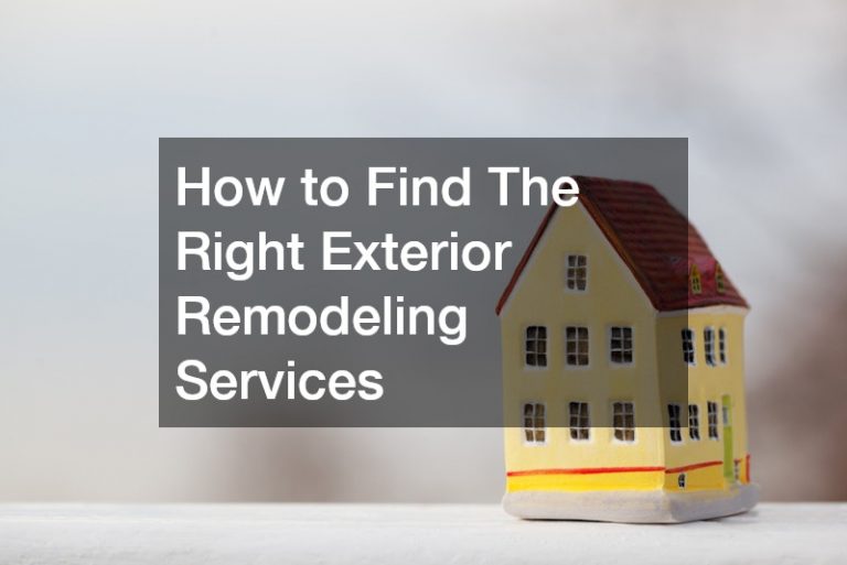 How to Find The Right Exterior Remodeling Services